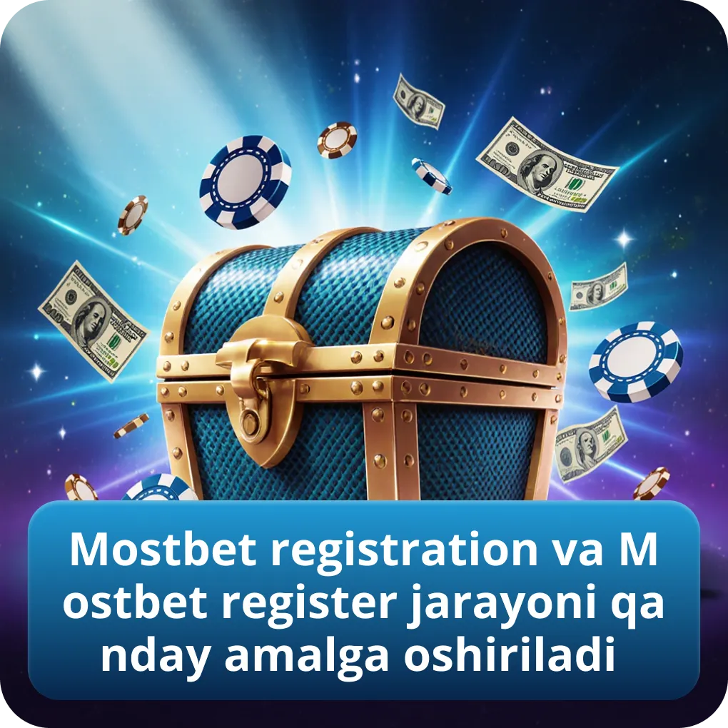 Mostbet registration va Mostbet register jarayoni qanday amalga oshiriladi